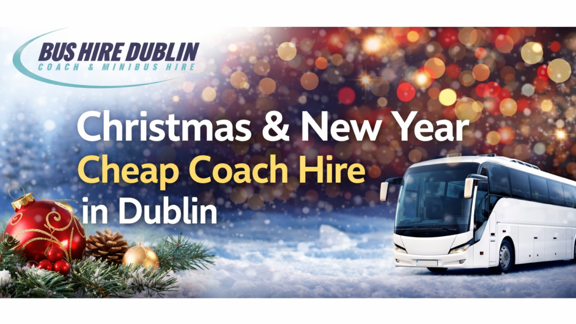 Christmas & New Year Cheap Coach Hire in Dublin