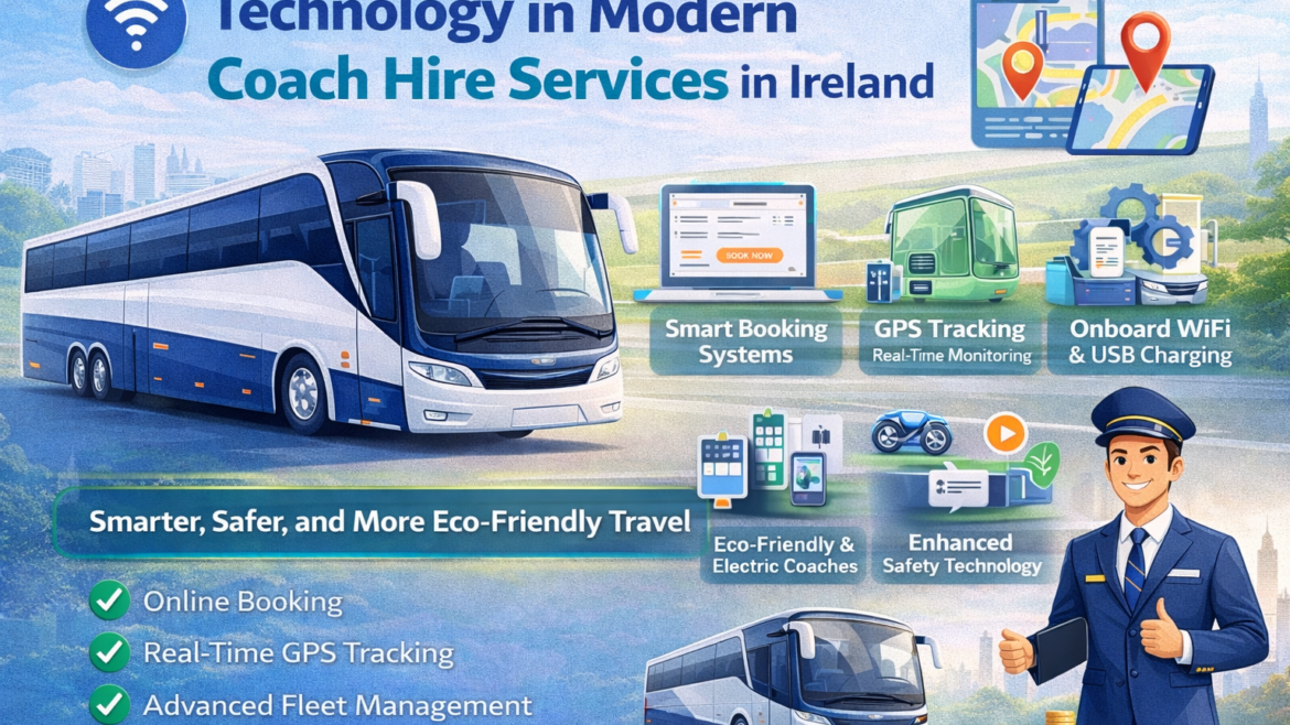 Technology in Modern Coach Hire Services in Ireland